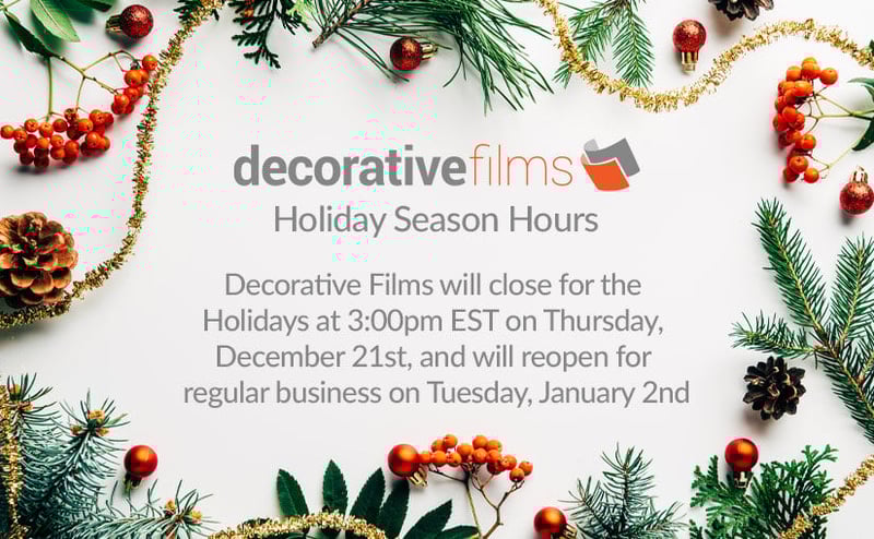 Plan Ahead: Holiday Closure Schedule for Decorative Films