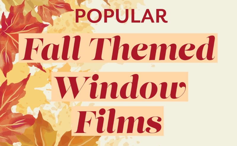 Seasonal Style: Must-Have Decorative Films for Fall